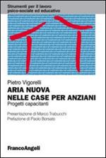 Aria nuova nelle case per anziani. Progetti capacitanti