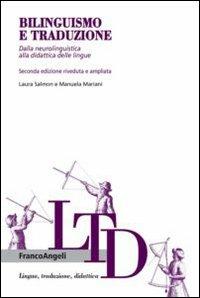 Bilinguismo e traduzione. Dalla neurolinguistica alla didattica delle lingue - Laura Salmon,Manuela Mariani - copertina