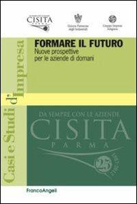 Formare il futuro. Nuove prospettive per le aziende di domani - copertina