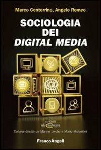 Sociologia dei digital media - Marco Centorrino,Angelo Romeo - copertina