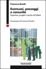 Ecomusei, paesaggi e comunità. Esperienze, progetti e ricerche nel Salento