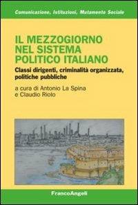 Il mezzogiorno nel sistema politico italiano. Classi dirigenti, criminalità organizzata, politiche pubbliche - copertina