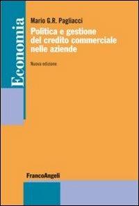 Politica e gestione del credito commerciale nelle aziende - Mario G. R. Pagliacci - copertina