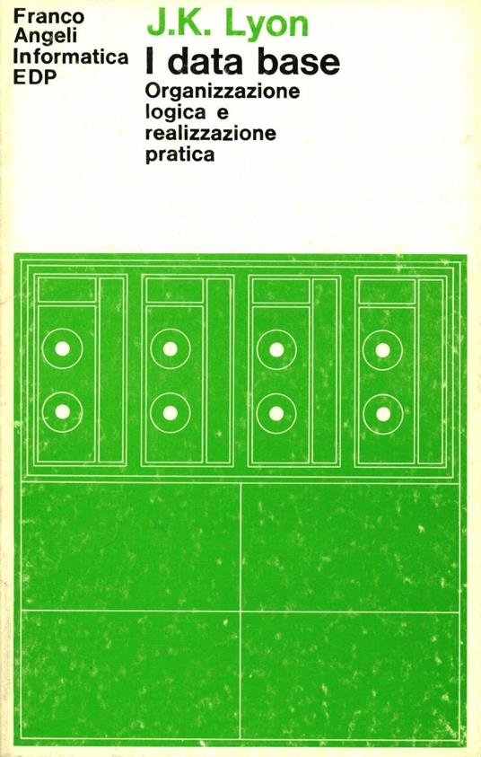 I data base. Organizzazione logica e realizzazione pratica - J. K. Lyon - copertina