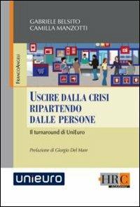 Uscire dalla crisi ripartendo dalle persone. Il turnaround di UniEuro - Gabriele Belsito,Camilla Manzotti - copertina