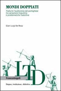 Mondi doppiati. Tradurre l'audiovisivo dal portoghese tra variazione linguistica e problematiche traduttive - Gian Luigi De Rosa - copertina