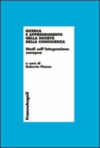 Ricerca e apprendimento nella società della conoscenza. Studi sull'integrazione europea - copertina