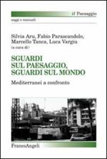 Sguardi sul paesaggio, sguardi sul mondo. Mediterranei a confronto