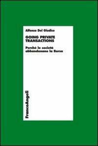 Going private transactions. Perché le società abbandonano la Borsa - Alfonso Del Giudice - copertina