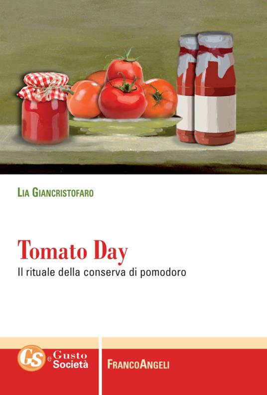Tomato day. Il rituale della conserva di pomodoro - Lia Giancristofaro - copertina