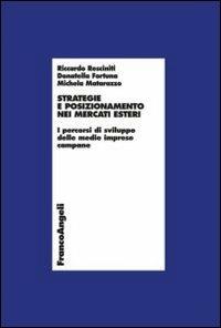 Strategie e posizionamento nei mercati esteri. I percorsi di sviluppo delle medie imprese campane - Riccardo Resciniti,Donatella Fortuna,Michela Matarazzo - copertina