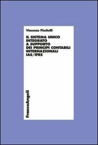 Il sistema unico integrato a supporto dei principi contabili internazionali IAS/IFRS - Vincenzo Piscitelli - copertina