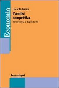 L' analisi competitiva. Metodologia e applicazioni - Luca Barbarito - copertina
