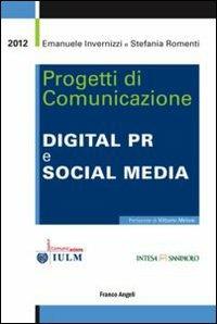 Progetti di comunicazione. Digital PR e social media - Emanuele Invernizzi,Stefania Romenti - copertina