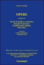 Opere. Vol. 4: Scritti di politica economica durante il processo d'unificazione italiana (1846-1861).