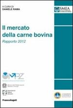 Il mercato della carne bovina. Rapporto 2012