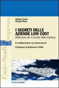 I segreti delle aziende low cost. Riflessioni per il mondo delle imprese - Andrea Cinosi,Giorgio Rizzo - copertina