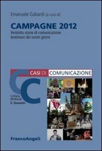 Campagne 2012. 28 storie di comunicazione testimoni dei nostri giorni - copertina