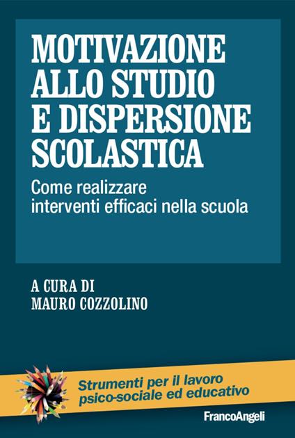 Motivazione allo studio e dispersione scolastica. Come realizzare interventi efficaci nella scuola - copertina