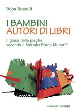 I bambini autori di libri. Il gioco delle pieghe secondo il metodo Bruno Munari