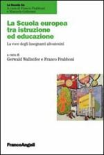 La scuola europea tra istruzione e educazione. La voce degli insegnanti altoatesini