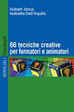 Sessantasei tecniche creative per formatori e animatori