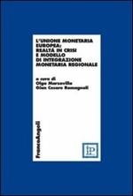 L' unione monetaria europea: realtà in crisi e modello di integrazione monetaria regionale