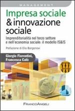 Impresa sociale & innovazione sociale. Imprenditorialità nel terzo settore e nell'economia sociale: il modello IS&IS