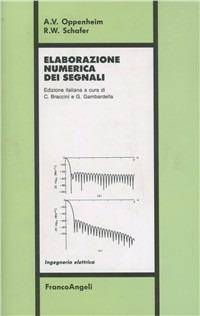 Elaborazione numerica dei segnali - Alan V. Oppenheim,Ronald W. Schafer - copertina