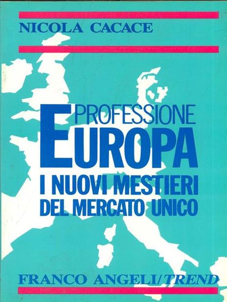 Professione Europa. I nuovi mestieri del mercato unico - Nicola Cacace - copertina