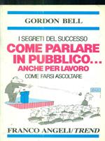 Come farsi ascoltare. Come parlare in pubblico anche per lavoro