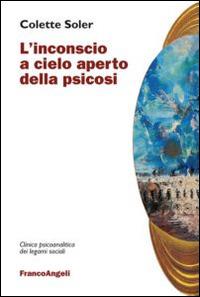 L' inconscio a cielo aperto della psicosi - Colette Soler - copertina