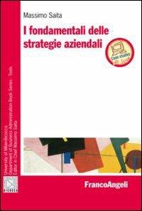 I fondamentali delle strategie aziendali - Massimo Saita - copertina