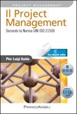 Il project management. Secondo la norma UNI ISO 21500. Con Contenuto digitale per accesso on line