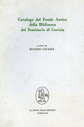 Catalogo del Fondo antico della Biblioteca del Seminario di Gorizia - copertina
