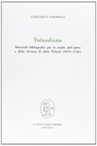 Tolandiana: materiali bibliografici per lo studio dell'opera e della fortuna di John Toland - Giancarlo Carabelli - copertina