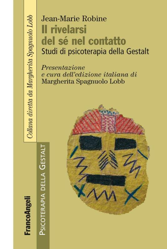 Il rivelarsi del sé nel contatto. Studi di psicoterapia della Gestalt - Jean-Marie Robine - copertina