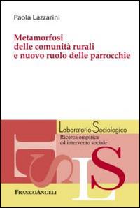 Metamorfosi delle comunità rurali e nuovo ruolo delle parrocchie - Paola Lazzarini - copertina