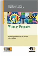 Work in progress. Scenari e prospettive del lavoro e del welfare