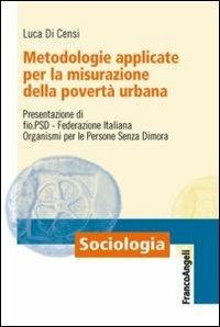 Metodologie applicate per la misurazione della povertà urbana - Luca Di Censi - copertina