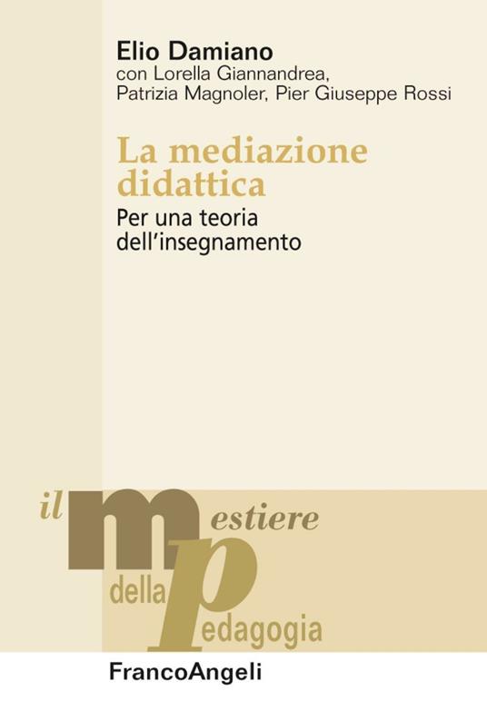 La mediazione didattica. Per una teoria dell'insegnamento - Elio Damiano - copertina