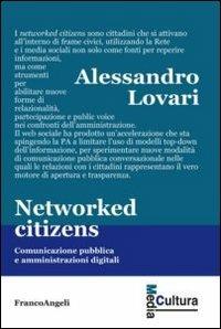 Networked citizens. Comunicazione pubblica e amministrazioni digitali - Alessandro Lovari - copertina
