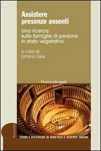 Assistere presenze assenti. Una ricerca sulle famiglie di persone in stato vegetativo - copertina
