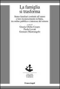 La famiglia si trasforma. Status familiari costituiti all'estero e loro riconoscimento in Italia, tra ordine pubblico ed interesse del minore