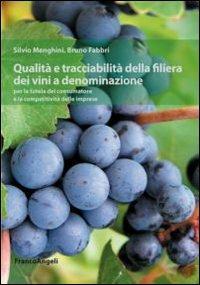 Qualità e tracciabilità della filiera dei vini a denominazione per la tutela del consumatore e la competitività delle imprese - Silvio Menghini,Bruno Fabbri - copertina