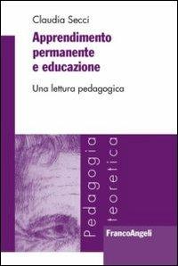 Apprendimento permanente e educazione. Una lettura pedagogica - Claudia Secci - copertina