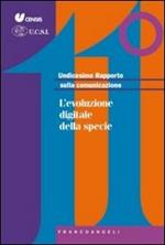 Undicesimo rapporto sulla comunicazione. L'evoluzione digitale della specie