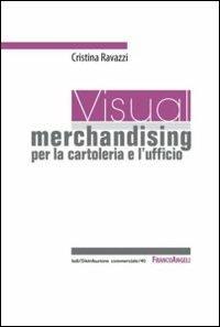 Visual merchandising per la cartoleria e l'ufficio - Cristina Ravazzi - copertina