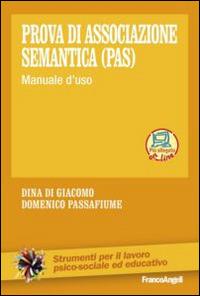 Prova di associazione semantica (PAS). Manuale d'uso - Dina Di Giacomo,Domenico Passafiume - copertina