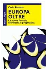 Europa oltre. La nuova formula estroversa e pragmatica